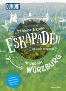 52 kleine & große Eskapaden in und um Würzburg