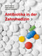 Antibiotika in der Zahnmedizin