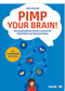 Pimp your Brain!