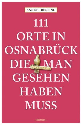 111 Orte in Osnabrück, die man gesehen haben muss